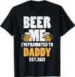 Homme Beer Me Promoted Daddy 2021 Drinking Baby Announcement Gift T-Shirt