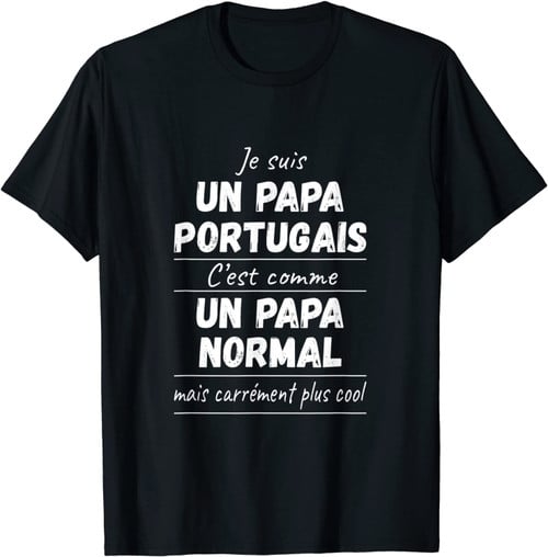 Homme Portugal Je Suis Papa Portugais Un Papa Normal Plus Cool T-Shirt