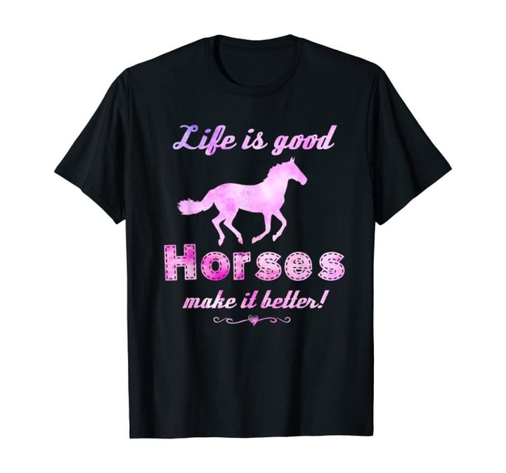 Life Is Good Horses Make It Better Horse Equestrian T-Shirt