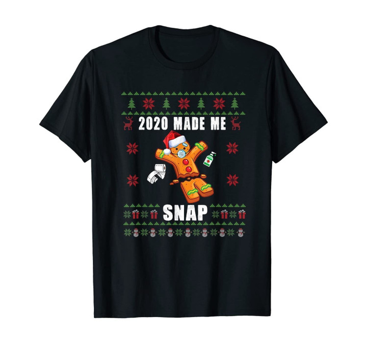 2020 Made Me Snap Christmas 2020 Funny Quarantine Gift T-Shirt