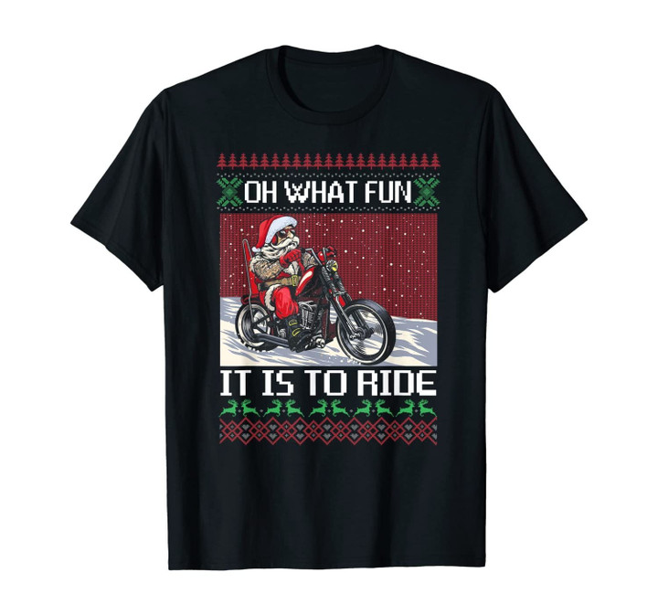 Oh What Fun It Is To Ride Santa Riding Motorcycle Christmas T-Shirt