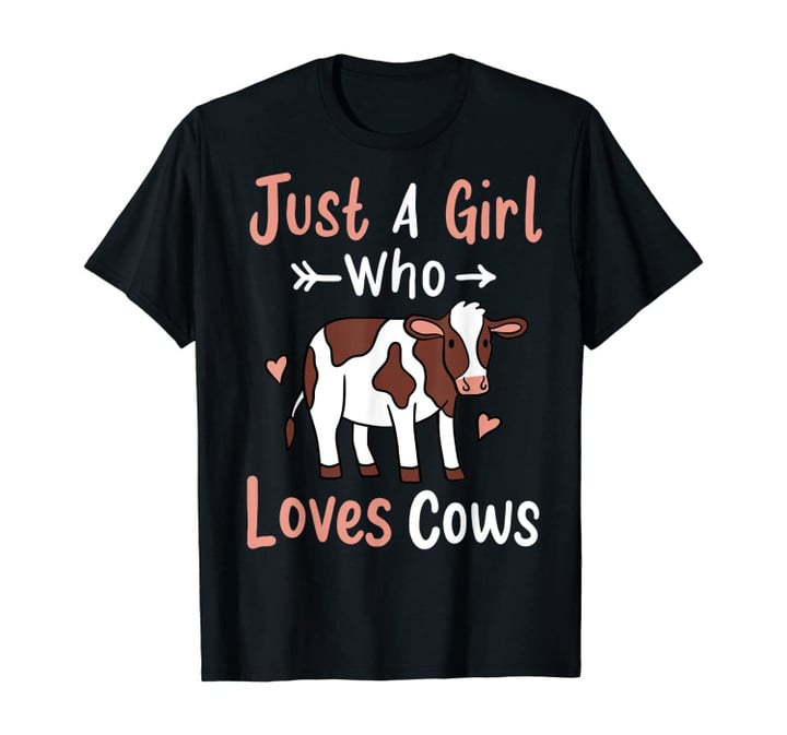 Cow Just a Girl Who Loves Cows Gift for Cow Lovers. T-Shirt
