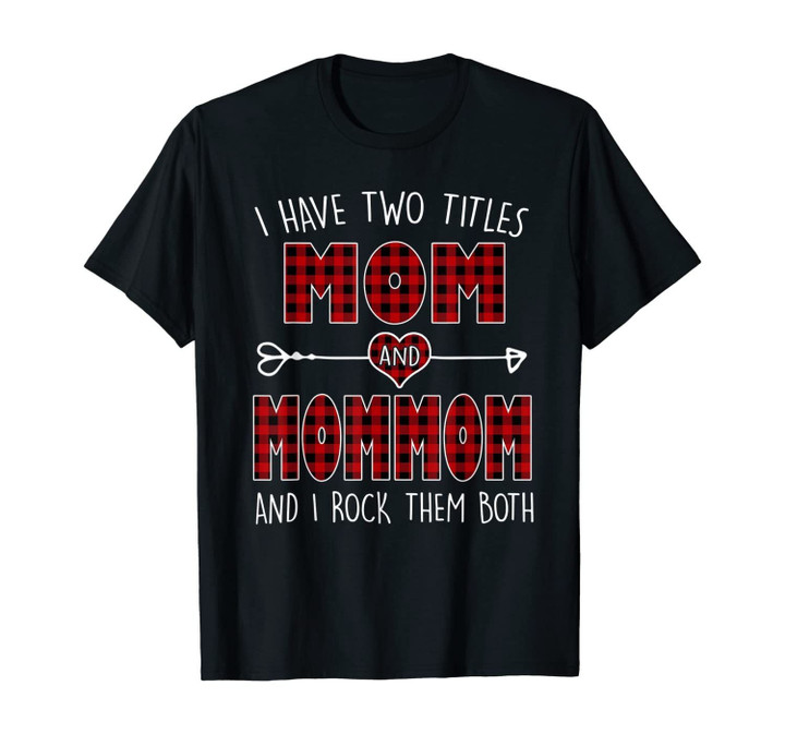 I Have Two Titles Mom And Mommom Red Plaid Buffalo Christmas T-Shirt
