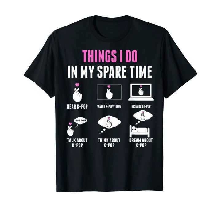 Things I Don in my Spare Time Kpop Merch K-pop Merchandise T-Shirt