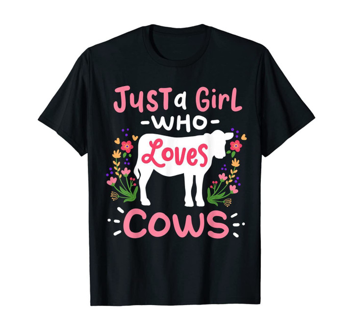 Cow Just a Girl Who Loves Cows Gift for Ranchers. T-Shirt
