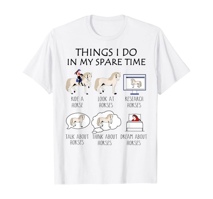 Things I Do In My Spare Time, Horse Gifts For Girls, Women T-Shirt