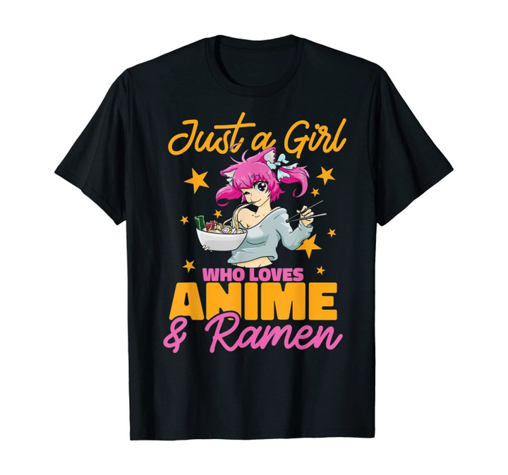 Anime Ramen Lover Gift Just a Girl Who Loves Anime and Ramen T-Shirt