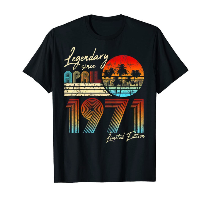 Legendary Since Bday April 1971 Vintage 50Th Birthday T-Shirt