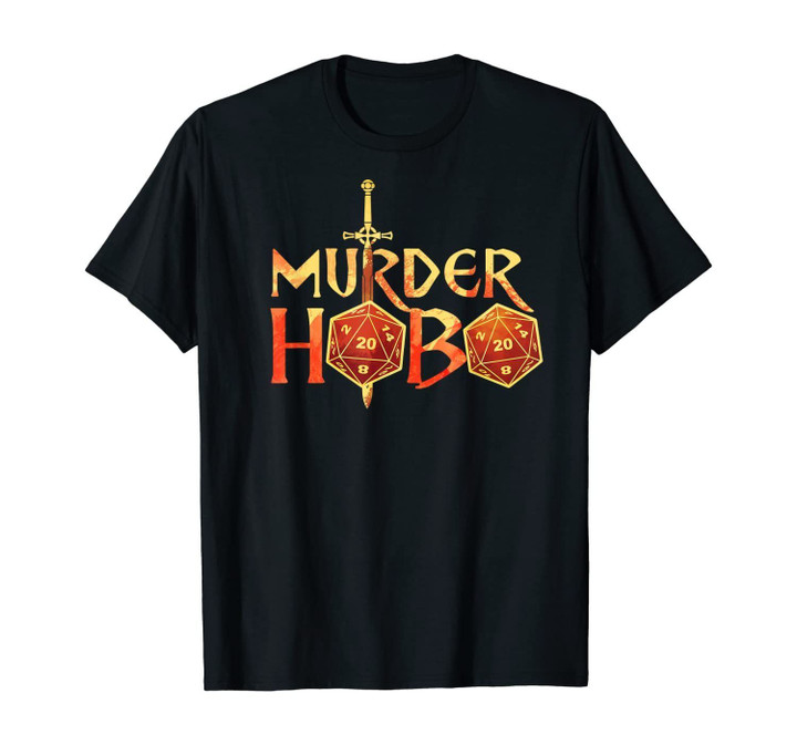Murder Hobo Dungeons Dice D20 Tabletop RPG Dragons Meme T-Shirt