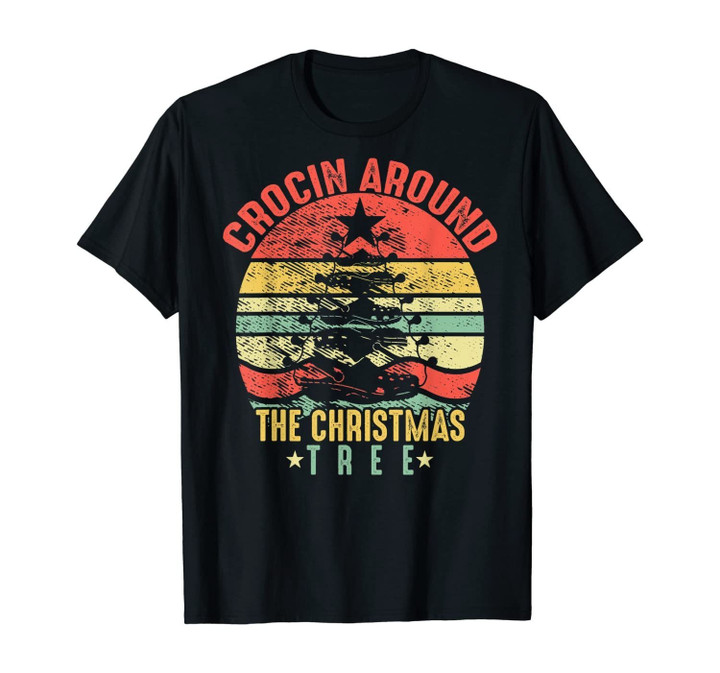 crocin around the christmas tree Funny Vintage Xmas Gift T-Shirt