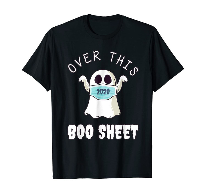 Over This 2020 Boo Sheet Funny Ghost Halloween Horror Gifts T-Shirt
