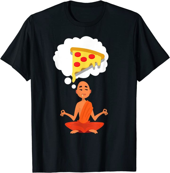 Bouddha Pizza Rêve Yoga Zen Alimentation Méditation Cadeau T-Shirt
