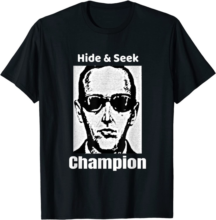 Hide Seek Champion Funny DB Cooper Wanted Man T-Shirt