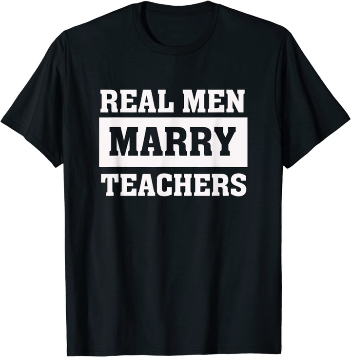 Real Men Marry Teachers – Mari de l'épouse T-Shirt