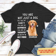 You Are Not Just A dog - Photo Personalized Custom Unisex T-shirt