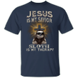 Jesus Is My Savior Sloth Is My Therapy T-Shirt Faith Funny Sayings Gifts For Sloth Lovers