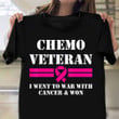 Chemo Veteran I Went To War With Cancer And Won T-Shirt Survivor Breast Cancer Awareness Shirt