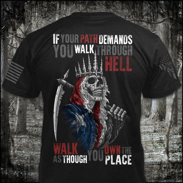Texas If Your Path Demands You Walk Through Hell Shirt Cool Sayings Texas Flag Shirt Clothing