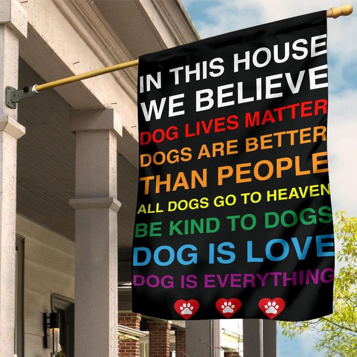In This House We Believe Dog Lives Matter Flag Inspirational Saying Banner Decor