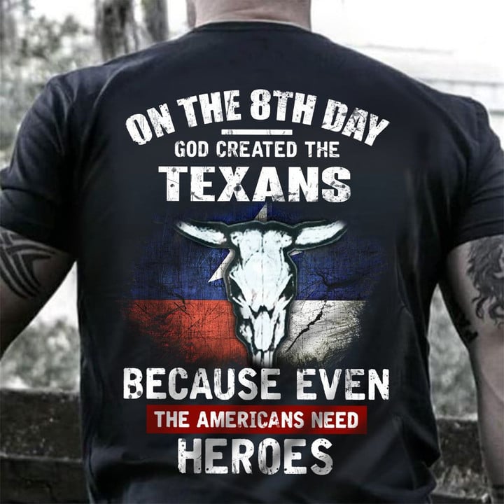 On The 8Th Day God Created Texan T-Shirt Mens Patriotic Proud Texan Apparel Gift For Him
