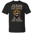 Jesus Is My Savior Sloth Is My Therapy T-Shirt Faith Funny Sayings Gifts For Sloth Lovers