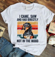 Dachshund I Came Saw And Had Directly Not In The Mood Shirt Funny Dog Shirt With Sayings