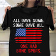 All Gave Some Some Gave All One Had Bone Spurs T-Shirt Anti Trump US Flag Shirt Veterans Gifts