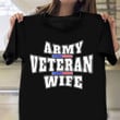 Army Veteran Wife Shirt Proud US Veterans Day Shirts Best Gifts For Mom 2021