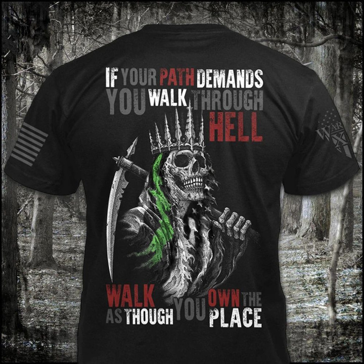 Green Line If Your Path Demands You Walk Through Hell Shirt Unique Military retirement Gift