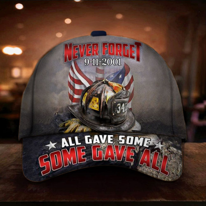 Firefighter Never Forget 9 11 Hat All Gave Some Some Gave All Honor 343 Fallen Fireman Patriot