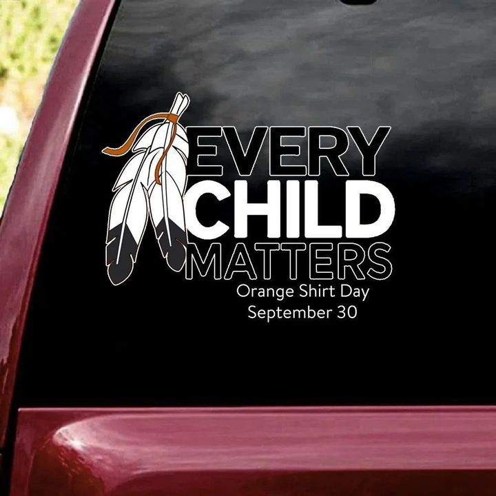 Every Child Matters Sticker Car Decal Orange Shirt Day September 20 Car Sticker