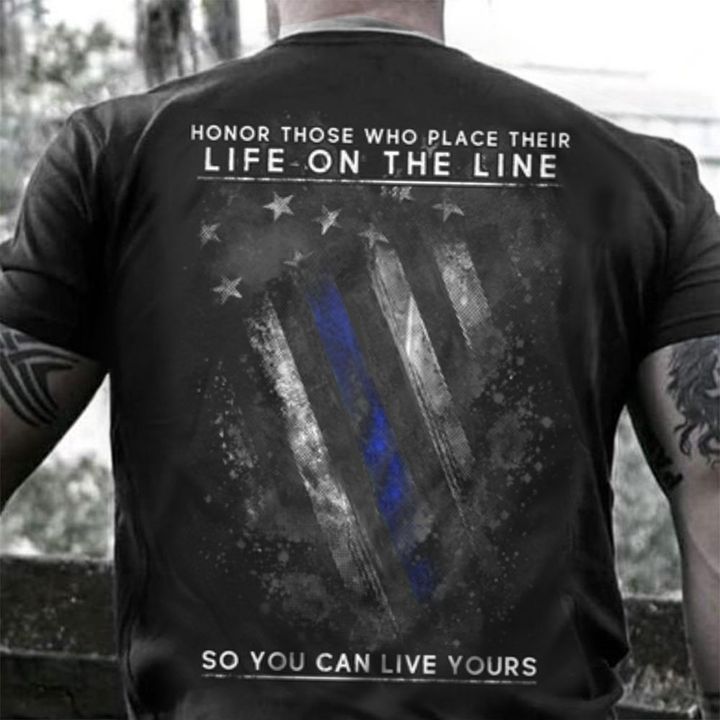 Thin Blue Line Honor Those Who Place Their Life On The Line Shirt In Memorial Law Enforcement