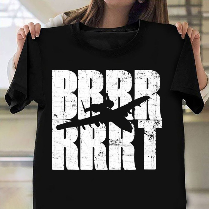 BRRR RRRT A-10 T-Shirt For USA Army Veterans Day Shirts Military Retirement Gifts For Spouse