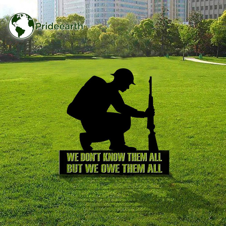 We Don't Know Them All But We Owe Them All Yard Sign Honoring Military Sign Memorial Day Decor