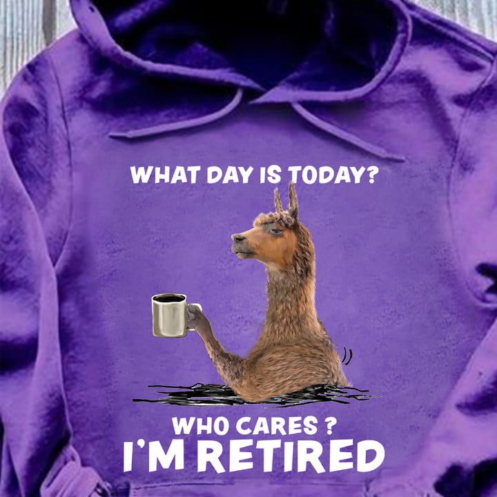 Llama With Coffee What Day Is Today Who Cares I'm Retired Hoodie Funny Retirement Gifts For Men