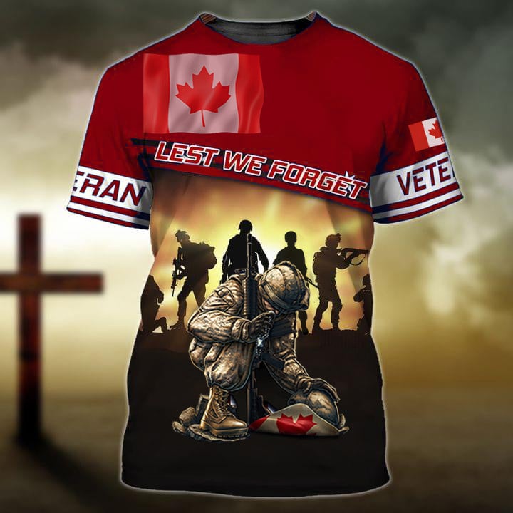 Lest We Forget Canada Flag Veteran 3D Shirt Patriotic Honoring Our Soldiers Veterans Clothing