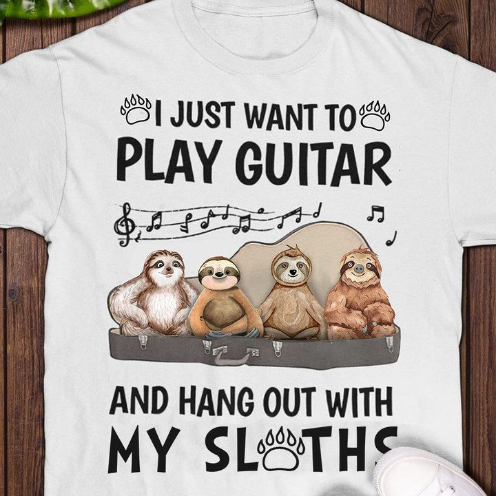I Just Want To Play Guitar Shirt Cute Sloths Humorous T-Shirt Gifts For Guitar Players