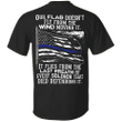 Thin Blue Line Flag Shirt Our Flag Doesn't Fly From The Wind Moving Shirt Honor Law Enforcement