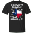 I Survived Snovid 21 T-Shirt Texas Forever Texas Strong Shirt Snovid 2021