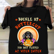 Dachshund Buckle Up Buttercup T-Shirt Halloween Themed Shirts Gifts For Dachshund Lovers