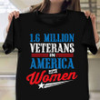 1.6 Million Veterans In America Are Women Shirt Vintage Tee Army Mom Gifts