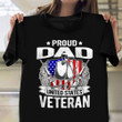 Proud Dad Of A United States Veteran T-Shirt Honoring Fathers Veteran Day Shirt Gift