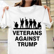 Veterans Against Trump T-Shirt Veterans Against Donald Trump Shirt Mens