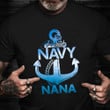 Proud Navy Nana Shirt Veterans Day T-Shirt Navy Retirement Gifts