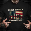 Proud Son Of A WWII Veteran Shirt Honoring American Veteran T-Shirt Cool Gifts For Uncle