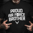 Proud Air Force Brother T-Shirt USA Soldier Veterans Day Shirts Air Force Gifts For Brother