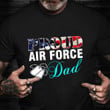 Proud Air Force Dad Shirt American Flag Graphic Air Force Veteran T-Shirt Military Dad Gifts