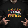 Army Vietnam War Veteran Shirt US Army Vetnam Vet T-Shirt Best Veterans Day Gift