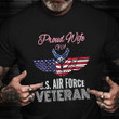 Proud Wife Of US Air Force Veteran Shirt Best Veterans Day Spouse Gift