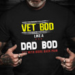 Veteran T-Shirt Vet Bod Like A Dad Bod But With More Pain Cool Gifts For Veterans